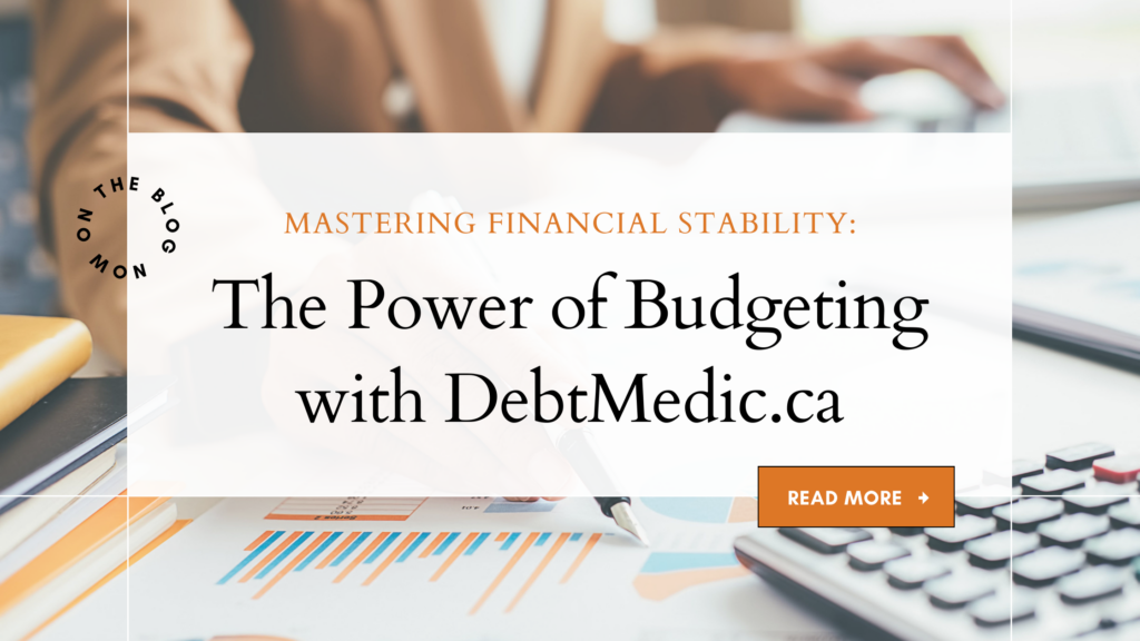 Mastering-Financial-Stability-The-Power-of-Budgeting-with-DebtMedic.ca_-2