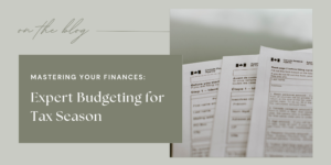 Mastering Your Finances Expert Budgeting for Tax Season (10)